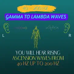 40 to 200 Hz: Gamma Lambda Ascension Waves - EP by 360 Binaural Beats album reviews, ratings, credits