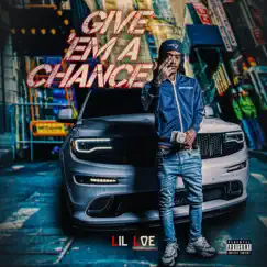 Give Em a Chance - Single by Lil Loe album reviews, ratings, credits