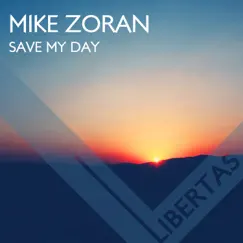 Save My Day - Single by Mike Zoran album reviews, ratings, credits