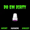 Do Em Dirty (feat. 870Glizzy) - Single album lyrics, reviews, download