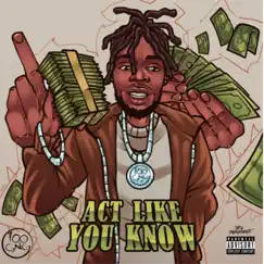 Act Like You Know - Single by 100Mill album reviews, ratings, credits