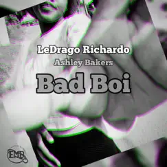 Bad Boi (feat. LeDrago Richardo & Ashley Bakers) - Single by Emadamini album reviews, ratings, credits