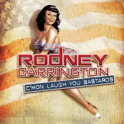 C'mon Laugh You Bastards by Rodney Carrington album reviews, ratings, credits