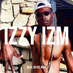 Izzy Izm - Single by Real OG Ice Man album reviews, ratings, credits