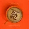 Morning Bang - Single album lyrics, reviews, download