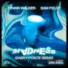 Madness (Gabry Ponte Remix) [feat. Sam Feldt & Zak Abel] - Single album lyrics, reviews, download