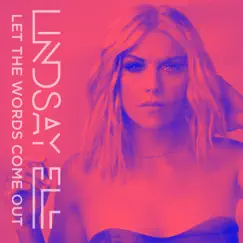 Let the Words Come Out - Single by Lindsay Ell album reviews, ratings, credits