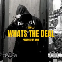 What's the Deal - Single by Troyllf album reviews, ratings, credits