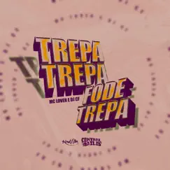 Trepa Trepa Fode Trepa - Single by Mc Lovera & DJ CF album reviews, ratings, credits