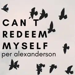 Can't Redeem Myself (feat. Mats Dernánd) Song Lyrics