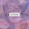 Every Little Thing - Single album lyrics, reviews, download