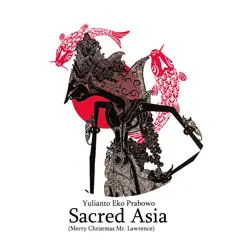 Sacred Asia (Merry Christmas Mr Lawrence) [Remix] - Single by Yulianto Eko Prabowo album reviews, ratings, credits