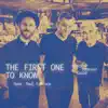 The First One to Know - Single album lyrics, reviews, download