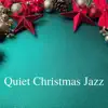 Quiet Christmas Jazz album lyrics, reviews, download