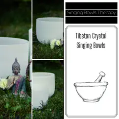 Tibetan Crystal Singing Bowls by Tibetan Singing Bowl Sounds, Singing Bowls Therapy & Relaxing Tibetan Singing Bowls album reviews, ratings, credits