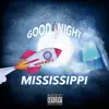 Good Night Mississippi (Radio Edit) album lyrics, reviews, download