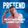 Pretend (feat. Gabiro Guitar) - Single album lyrics, reviews, download