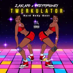 Twerkulator (feat. PrettyMoney) - Single by ZayCapo album reviews, ratings, credits