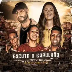 Escuta o Barulhão (feat. MC Duartt, MC MN & Mc Mm) - Single by Dj W-Beatz & Dj Paula Maldi album reviews, ratings, credits