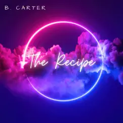 The Recipe - Single by B. Carter album reviews, ratings, credits