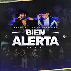 Bien Alerta (feat. Luis R Conriquez) [En vivo] - Single by Marca MP album reviews, ratings, credits