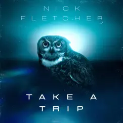 Take a Trip by Nick Fletcher album reviews, ratings, credits