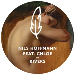 Rivers (feat. Chloe) - EP by Nils Hoffmann album reviews, ratings, credits