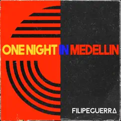 One Night in Medellin - Single by Filipe Guerra album reviews, ratings, credits
