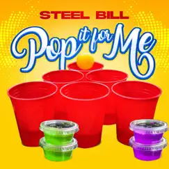 Pop It for Me - Single by Steel Bill album reviews, ratings, credits