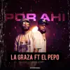 Por Ahí - Single (feat. El Pepo) - Single album lyrics, reviews, download