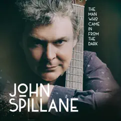 The Man Who Came in From the Dark by John Spillane album reviews, ratings, credits