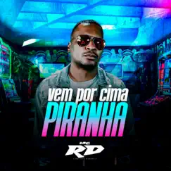 Vem por Cima Piranha - Single by Mc Rd & DJ Bill album reviews, ratings, credits