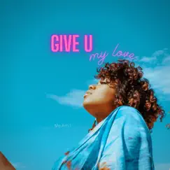 Give U My Love - Single by Meamimami album reviews, ratings, credits