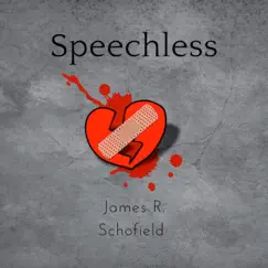 Speechless - Single by James R. Schofield album reviews, ratings, credits