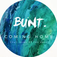 Coming Home (feat. Sons of the East) - Single by BUNT. album reviews, ratings, credits