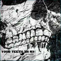 Your Teeth in My (feat. Fidel Ten & Тимур Басов) - Single by Камиль Скрипка album reviews, ratings, credits