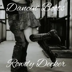 Dancin' Boot's - Single by Rowdy Decker album reviews, ratings, credits