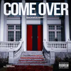 Come Over - Single by Backwud Marc album reviews, ratings, credits