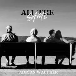 All the Same by Adrian Walther album reviews, ratings, credits