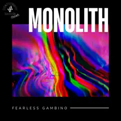 Monolith - Single by Fearless Gambino album reviews, ratings, credits