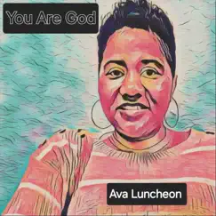 You Are God - Single by Ava Luncheon album reviews, ratings, credits