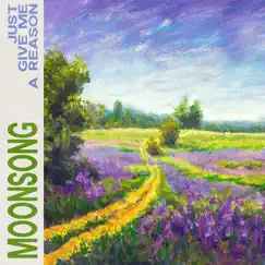 Just Give Me a Reason - Single by Moonsong album reviews, ratings, credits