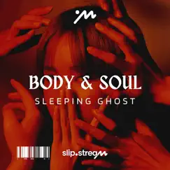 Body and Soul by Sleeping Ghost & Slip.stream album reviews, ratings, credits