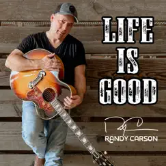 Life is Good by Randy Carson album reviews, ratings, credits