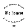 Be Honest (feat. Tony Thomas) - Single album lyrics, reviews, download