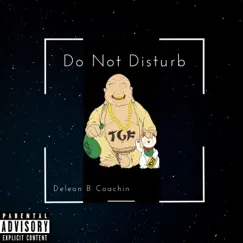 Do Not Disturb - Single by Deleon B Coachin album reviews, ratings, credits