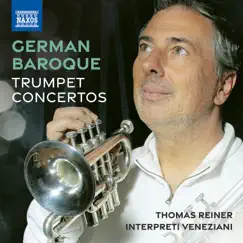 German Baroque Trumpet Concertos by Thomas Reiner & Interpreti Veneziani album reviews, ratings, credits