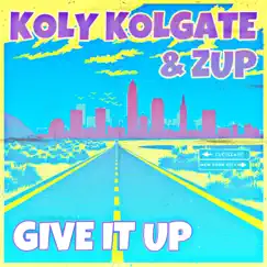 Give It Up - Single by Koly Kolgate & Zup album reviews, ratings, credits