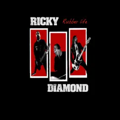 Rubber Life - Single by Ricky Diamond album reviews, ratings, credits