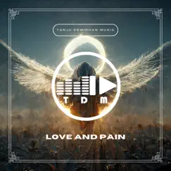 Love and Pain - Single by Tanju Demirhan album reviews, ratings, credits